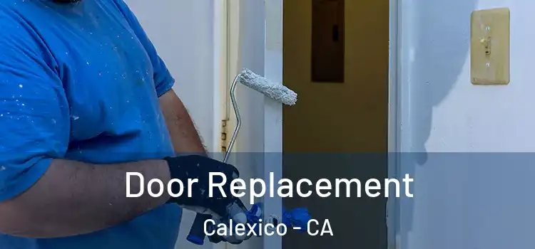 Door Replacement Calexico - CA