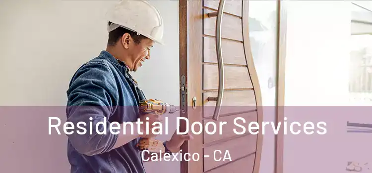 Residential Door Services Calexico - CA